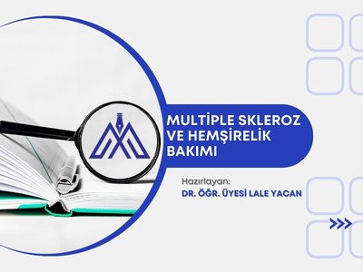 Multiple Skleroz ve Hemşirelik Bakımı