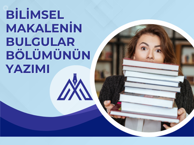 Bilimsel Makalenin Bulgular Bölümünün Yazımı